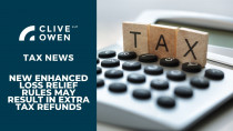 New Enhanced Loss Relief Rules May Result in Extra tax Refunds